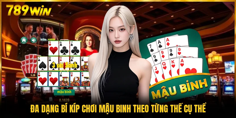 Đa dạng bí kíp chơi Mậu Binh theo từng thế cụ thể