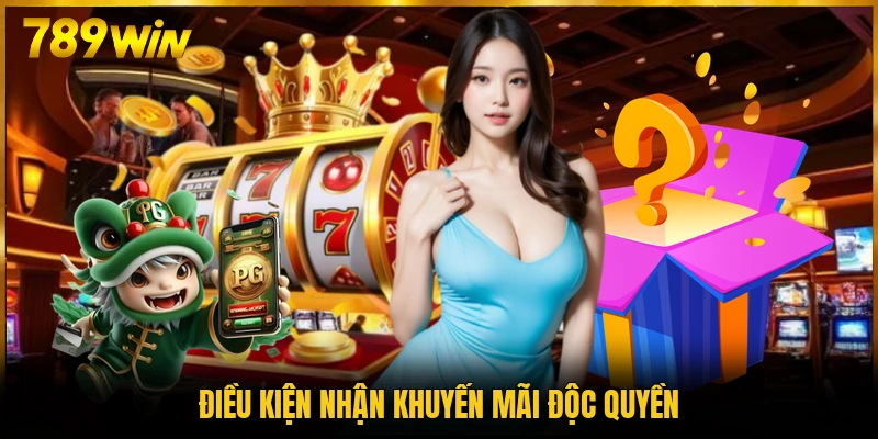 Điều kiện nhận Khuyến mãi 789win độc quyền